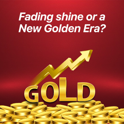 Fading Shine Or A New Golden Era?